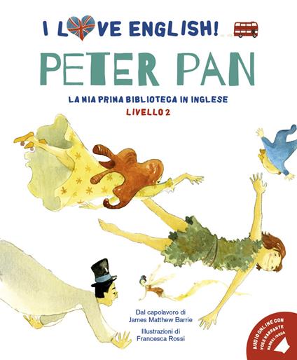 Peter Pan dal capolavoro di James Matthew Barrie. Livello 2. Ediz. italiana e inglese. Con File audio per il download - James Matthew Barrie - copertina