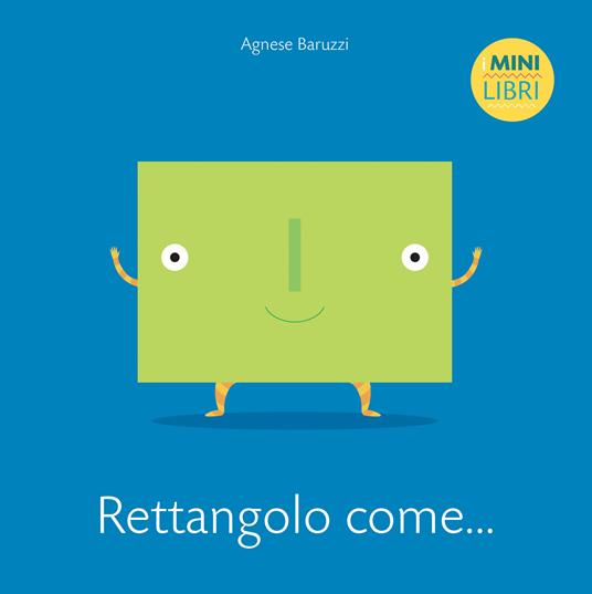 Rettangolo come... I minilibri. Ediz. a colori - Agnese Baruzzi - copertina