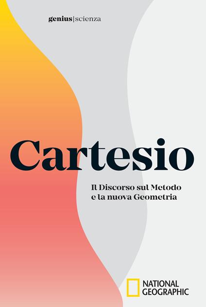 Cartesio. Il discorso sul metodo e la nuova geometria - copertina