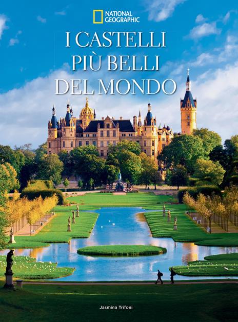 I castelli più belli del mondo. Ediz. illustrata - Jasmina Trifoni - copertina