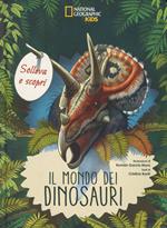 Il mondo dei dinosauri. Solleva e scopri