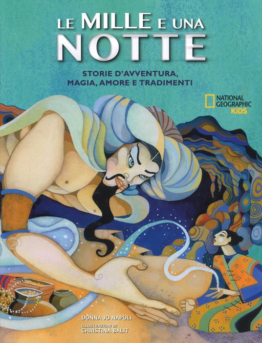 Le mille e una notte. Storie d'avventura, magia, amore e tradimenti. Ediz. a colori - Donna Jo Napoli - copertina