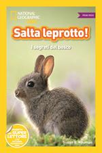 Salta leprotto! I segreti del bosco. Primi passi. Diventa un super lettore. Ediz. illustrata