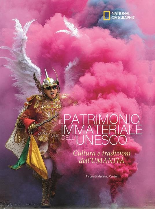 Il patrimonio immateriale dell'Unesco. Cultura e tradizione dell'umanità. Ediz. illustrata - copertina
