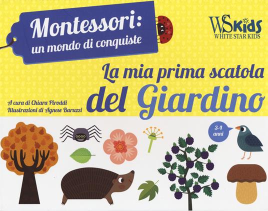 La mia prima scatola del giardino. Montessori: un mondo di conquiste. Ediz. a colori. Con gadget. Con Poster - Chiara Piroddi - copertina