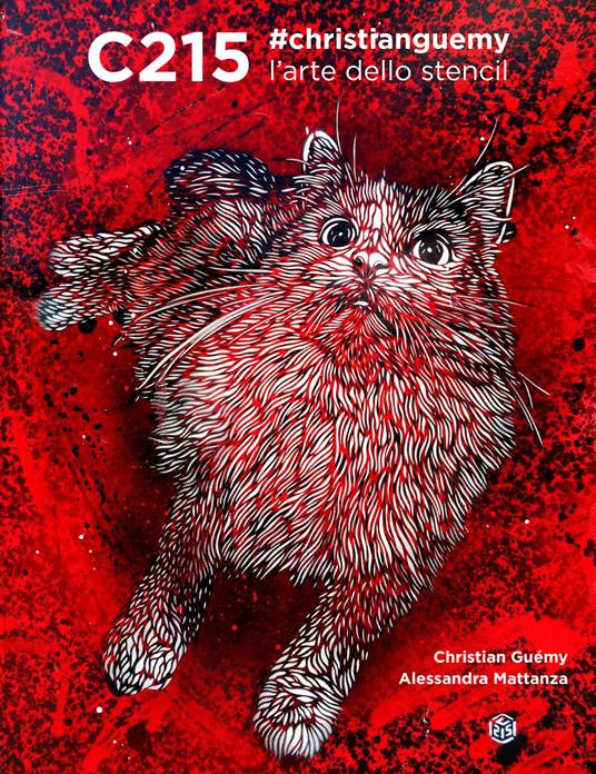 C215 #christianguemy. L'arte dello stencil - Christian Guémy,Alessandra Mattanza - copertina