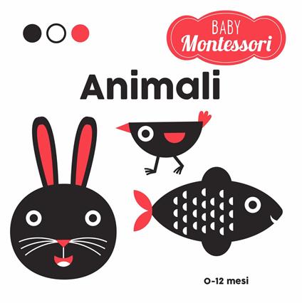 Animali. Baby Montessori. Ediz. a colori - Agnese Baruzzi - Libro - White  Star - Ragazzi 0-5