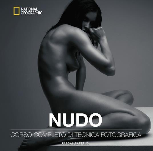 Nudo. Corso completo di tecnica fotografica - Pascal Baetens - copertina