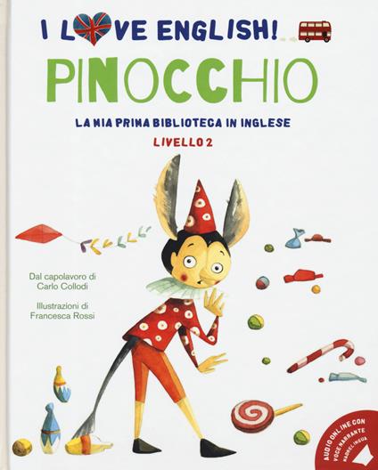 Pinocchio dal capolavoro di Carlo Collodi. Livello 2. Ediz. italiana e inglese. Con File audio per il download - Carlo Collodi - copertina