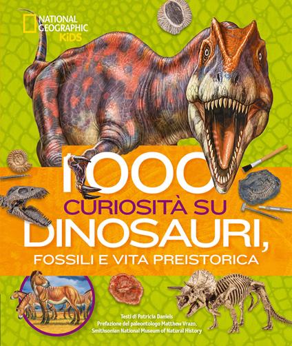 1000 curiosità su dinosauri, fossili e vita preistorica - Patricia Daniels - copertina