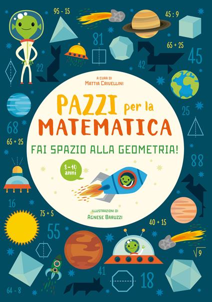 Fai spazio alla geometria. Pazzi per la matematica. Con adesivi - Mattia Crivellin - copertina