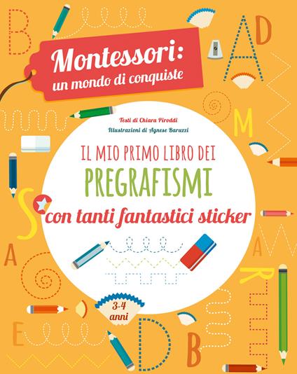Il mio primo libro dei pregrafismi. Montessori: un mondo di conquiste. Con adesivi. Ediz. a colori - Chiara Piroddi - copertina