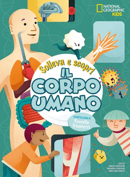 Il corpo umano. Solleva e scopri - Enrica Soroldon,Emanuela Pagliari,Diego Mattarelli - copertina