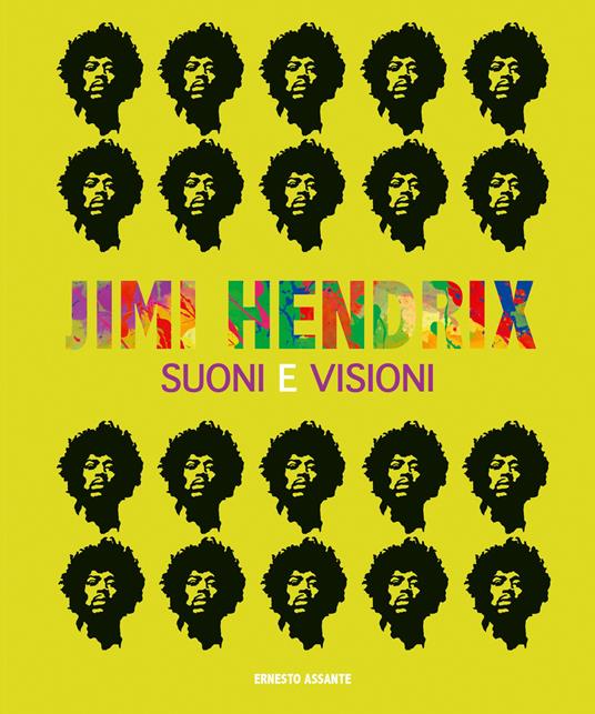 Jimi Hendrix. Suoni e visioni - Ernesto Assante - copertina