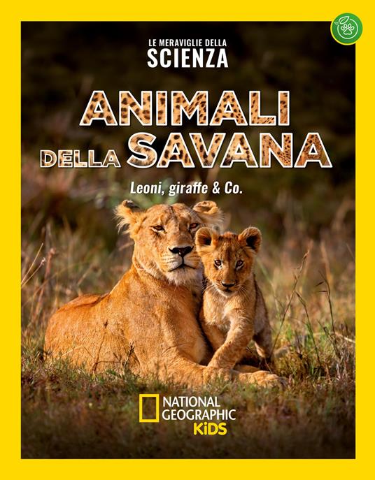 Animali della savana. Le meraviglie della scienza - Libro - White Star -  National Geographic Kids | IBS