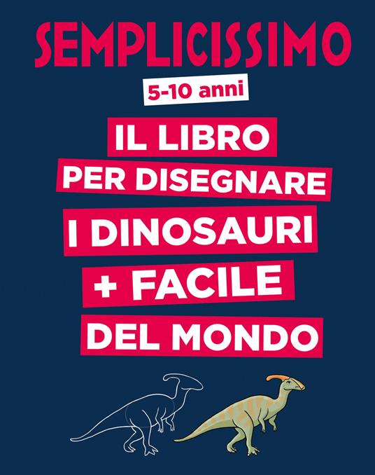 Semplicissimo. Il libro per disegnare i dinosauri più facile del mondo - Lise Herzog - copertina