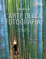 L'arte della fotografia. Ediz. illustrata