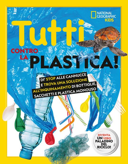 Tutti contro la plastica! - Julie Beer - Libro - White Star - National  Geographic Kids | IBS