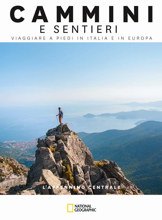 L' Appennino Centrale. Dal Casentino al Volturno. Cammini e sentieri, viaggiare a piedi in Italia e in Europa - Fabrizio Ardito,Monica Nanetti,Natalino Russo - copertina