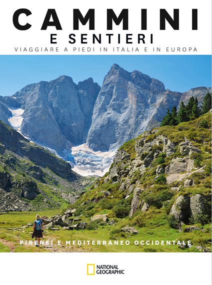 Pirenei e Mediterraneo Occidentale. Cammini e sentieri. Viaggiare a piedi in Italia e in Europa - Fabrizio Ardito,Monica Nanetti,Natalino Russo - copertina