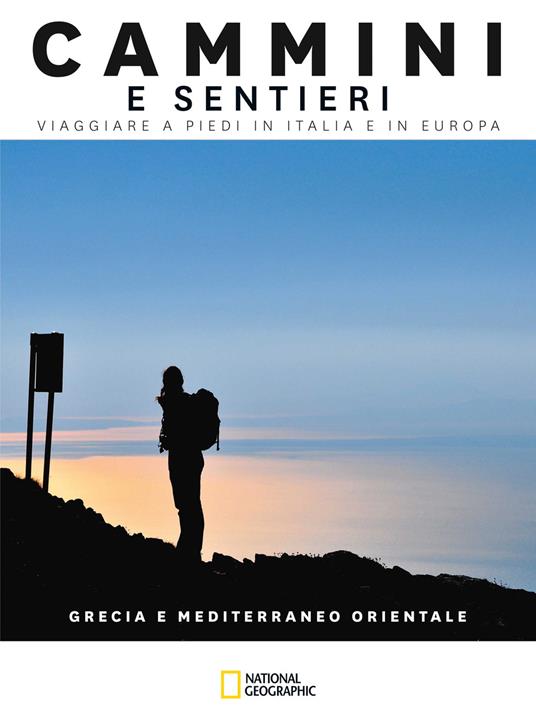 Grecia e Mediterraneo orientale. Cammini e sentieri. Viaggiare a piedi in Italia e in Europa - Fabrizio Ardito,Monica Nanetti,Natalino Russo - copertina