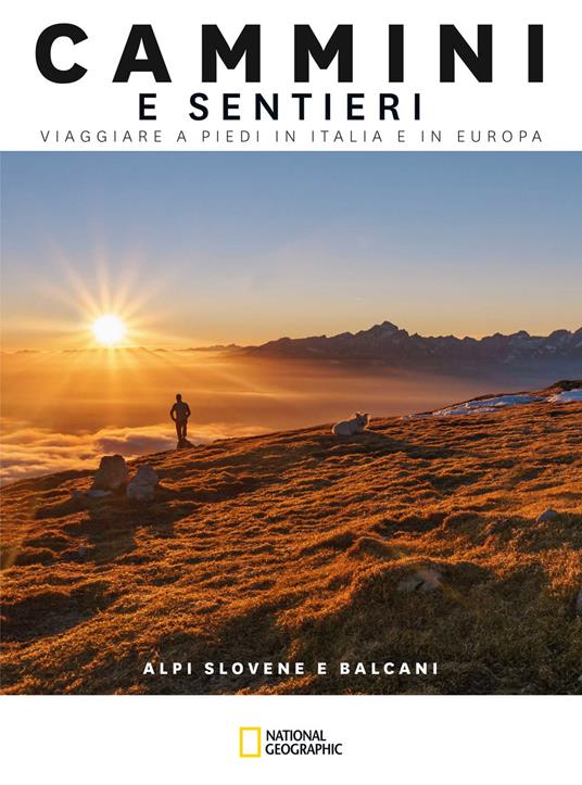 Alpi slovene e Balcani. Cammini e sentieri. Viaggiare a piedi in Italia e in Europa - Fabrizio Ardito,Monica Nanetti,Natalino Russo - copertina