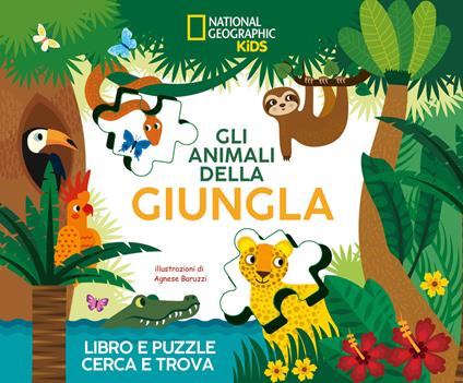 Gli animali della giungla. Libro e puzzle cerca e trova. Ediz. a colori.  Con puzzle. Con Poster - Agnese Baruzzi - Libro - White Star - National  Geographic Kids | IBS