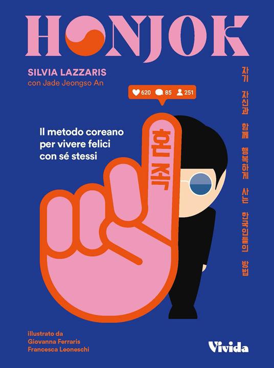 Honjok. Il metodo coreano per vivere felici con se stessi - Silvia Lazzari  - Jade Jeongso An - - Libro - Vivida - | IBS