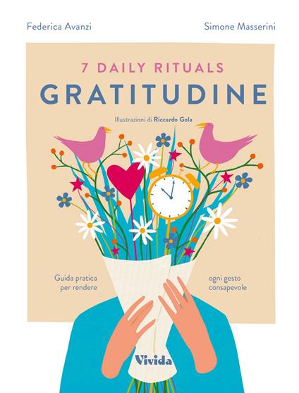 7 daily rituals. Gratitudine. Guida pratica per rendere ogni gesto consapevole - Federica Avanzi,Simone Masserini - copertina