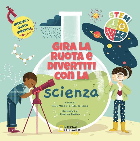 Gira la ruota e divertiti con la scienza. STEM. Ediz. a colori - copertina