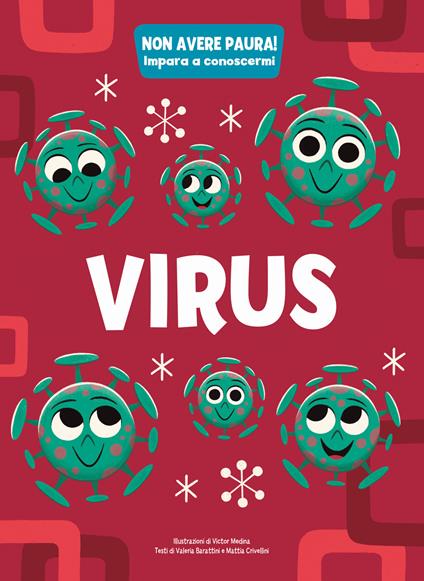 Virus. Non avere paura! Impara a conoscermi - Valeria Barattini,Mattia Crivellini - copertina