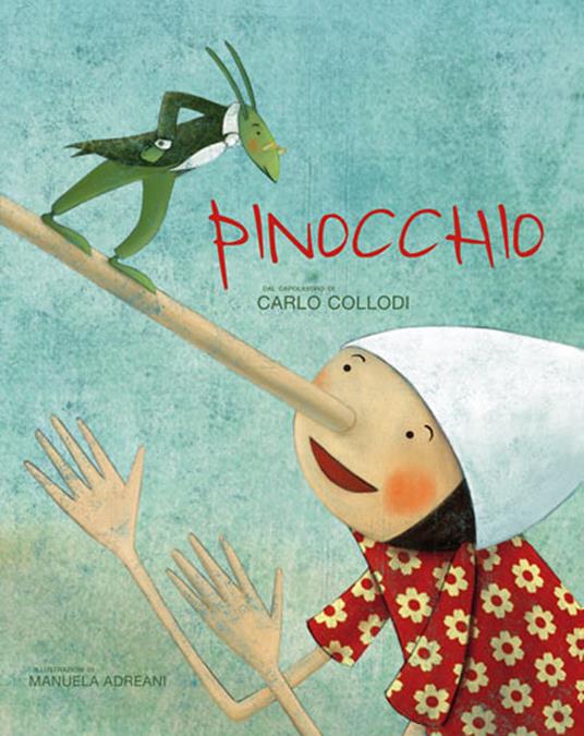 Pinocchio. Ediz. a colori - Carlo Collodi,Manuela Adreani - copertina