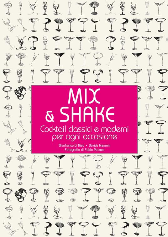 Mix & shake. Cocktail classici e moderni per ogni occasione - Gianfranco Di Niso,Davide Manzoni - copertina