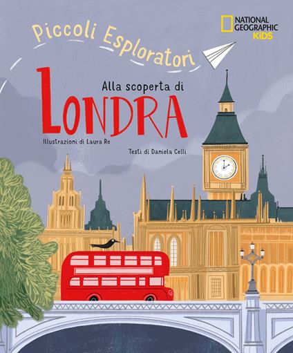 Alla scoperta di Londra. Piccoli esploratori - Celli Daniela - copertina