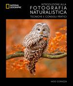 Introduzione alla fotografia naturalistica. Tecniche e consigli pratici