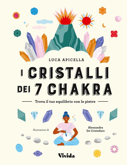 I cristalli dei 7 chakra. Trova il tuo equilibrio con le pietre - Luca Apicella - copertina