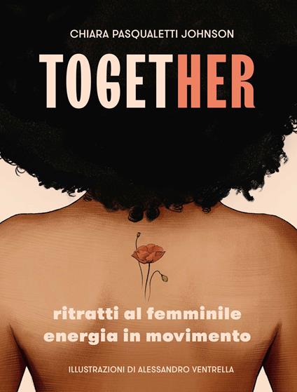 Together. Ritratti al femminile. Energia in movimento - Chiara Pasqualetti Johnson - copertina