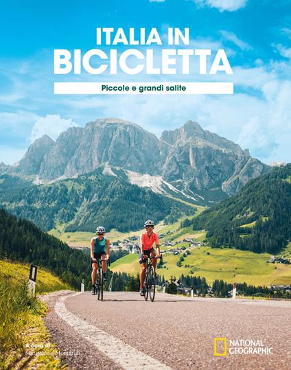 Ciclovie con vista: piccole e grandi salite. Italia in bicicletta. National Geographic - copertina