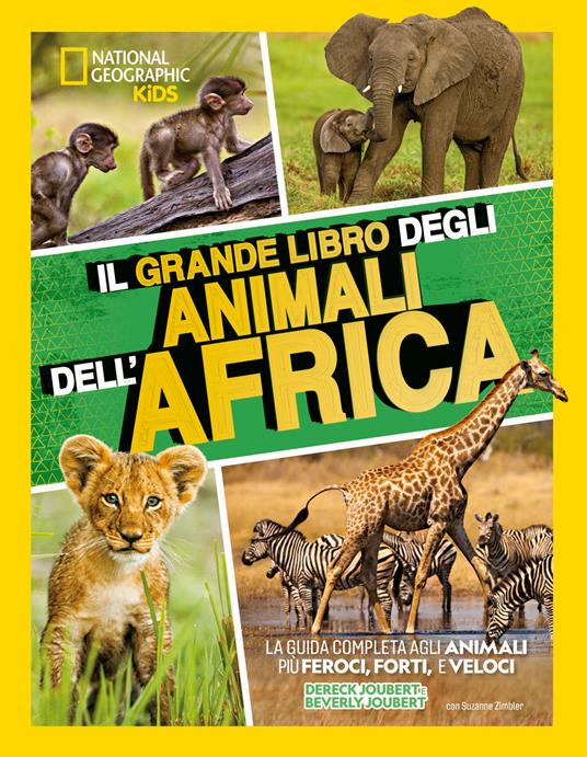 Il grande libro degli animali dell'Africa. Ediz. illustrata - Beverly Joubert,Dereck Joubert - copertina