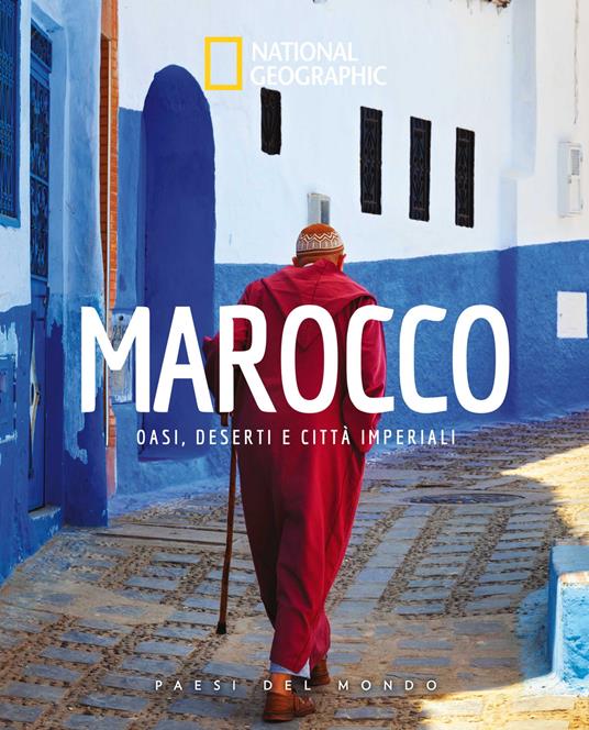 Marocco. Oasi, deserti e citta imperiali. Paesi del mondo. Ediz. illustrata - copertina