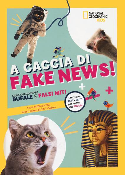 A caccia di fake news.Tantissimi test e quiz per metterti alla prova! - Altea Villa - copertina