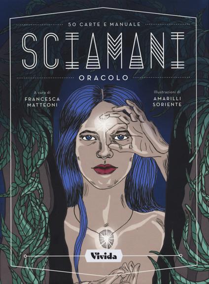 Sciamani. Oracolo. Con Carte - Francesca Matteoni - copertina