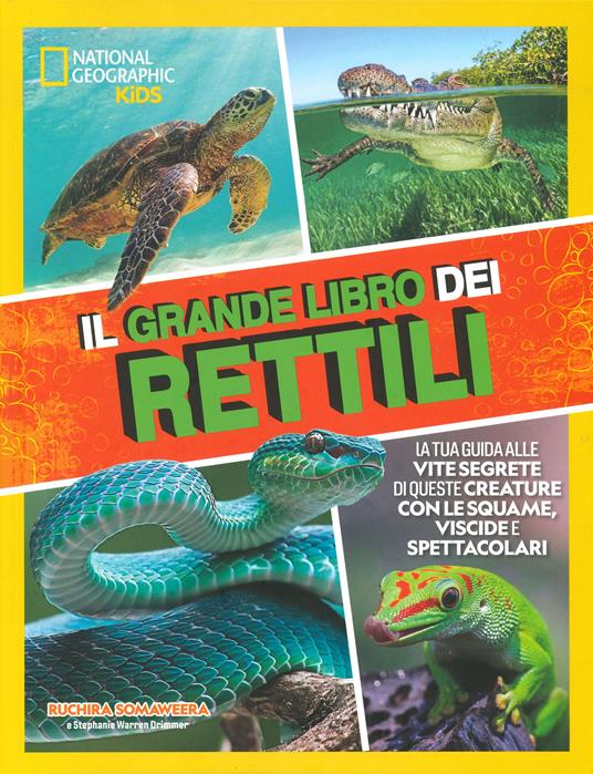 Il grande libro dei rettili. Ediz. illustrata - Ruchira Somaweera,Stephanie Warren Drimmer - copertina