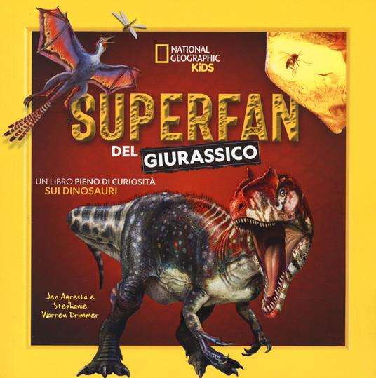 Superfan del giurassico. Un libro pieno di curiosità sui dinosauri. Ediz. illustrata - Jen Agresta,Stephanie Warren Drimmer - copertina