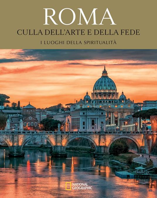 Roma. Culla dell'arte e della fede. Viaggio in Italia alla scoperta del sacro - copertina