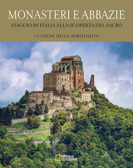 Monasteri e abbazie. Viaggio in Italia alla scoperta del sacro - copertina