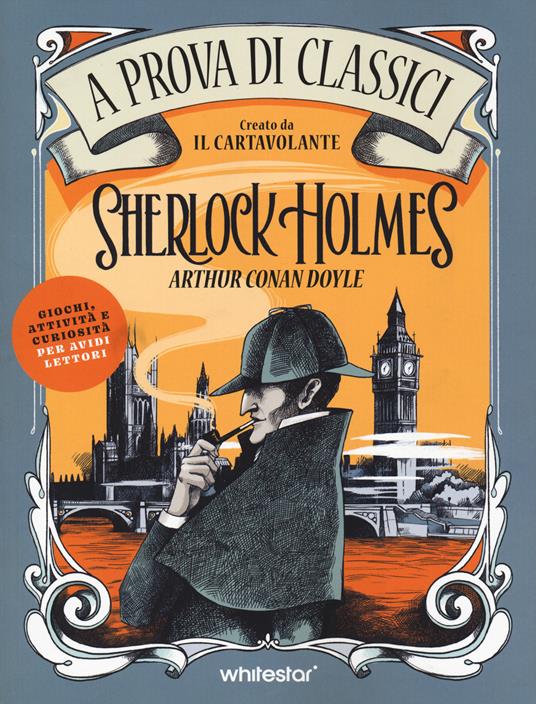 Sherlock Holmes. A prova di classici. Ediz. illustrata - Laura Lodetti - copertina