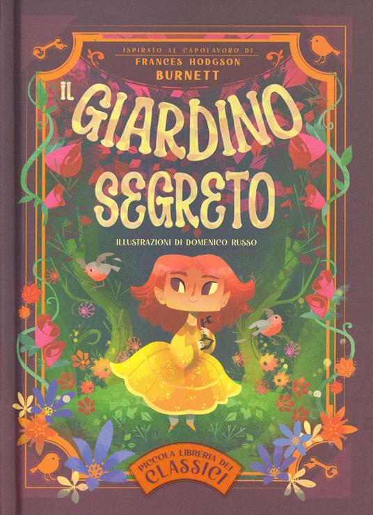 Il giardino segreto. Piccola libreria dei classici - Frances Hodgson Burnett - copertina