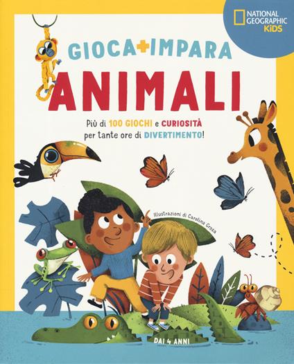 Animali. Più di 100 giochi e curiosità per tante ore di divertimento. Gioca e impara. Ediz. a colori - Carolina Grosa - copertina