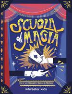 Scuola di magia. Più di 50 strabilianti trucchi di prestigio. Con Poster